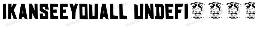 IKANSEEYOUALL Undefi字体转换